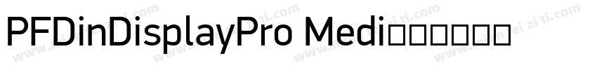 PFDinDisplayPro Medi字体转换